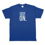 NI Tees - Catch Yourself On - T-Shirt