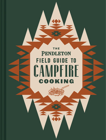 CBK Pendleton Field Guide To Campfire Cooking
