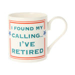 MCL I've Found My Calling I've Retired Mug