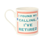 MCL I've Found My Calling I've Retired Mug