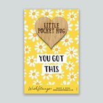 WS Oak Pocket Hug Token - You Got This