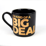 GR I'm Kind of a Big Deal Mug
