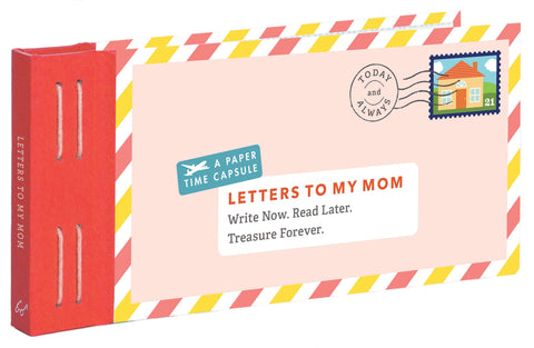 CBK Letters To My Mom: Write Now. Read Later. Treasure Forever