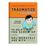 CBK How To Traumatize Your Children Book
