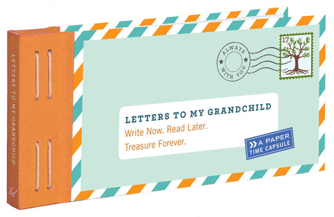 CBK Letters To My Grandchild: Write Now. Read Later. Treasure Forever